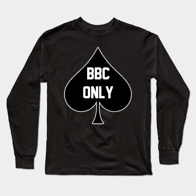 BBC Only - Queen Of Spades Long Sleeve T-Shirt by CoolApparelShop